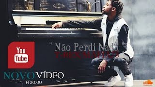 Mafia73 - T-REx ' Não Perdi Nada ' (  Video )