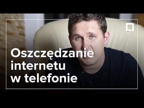 Wideo: Jak Oszczędzać Ruch Podczas Przeglądania Internetu Ze Smartfona