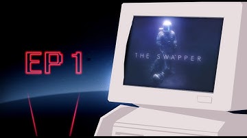 The Swapper EP 1: Mystery, Adventure, and Clones?