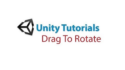 Unity Tutorials: Drag To Rotate Object