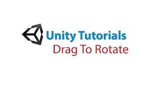 Unity Tutorials: Drag To Rotate Object