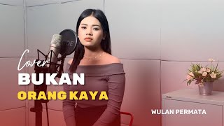 Wulan Permata - Bukan Orang Kaya