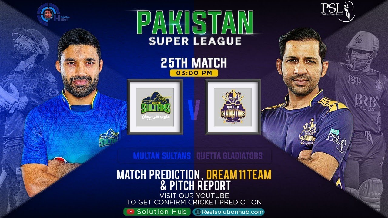 PSL 2022 25th Match Prediction Multan Sultans vs Quetta Gladiators |MUL vs QUE|Dream 11|Pitch Report