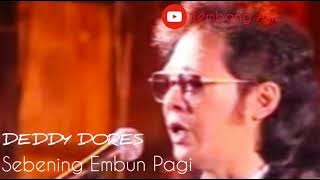 DEDDY DORES | Sebening Embun Pagi