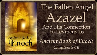 Book of Enoch  Judgment of the Fallen Angel Azazel (the Scapegoat)