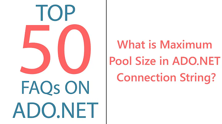 What is Maximum Pool Size in ADO.NET Connection String?