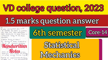 6th semester physics 1.5 marks question answer,2023 || Statistical mechanics || Core-14 VD college