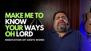 Make me to KNOW your WAYS oh LORD | Word Meditation | Br Kevan D'souza 25/06/2025
