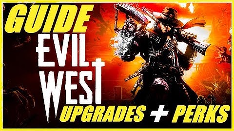 EVIL WEST - EVIL GUIDE - Tips and Tricks, Best Upgrades and Perks - Full Build