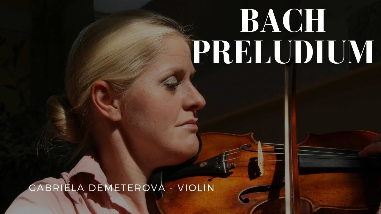 J. S. BACH PRELUDIUM in E Major BWV 1006 | Gabriela Demeterova Violin