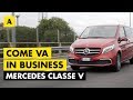 Mercedes-Benz Classe V. Come va in... Business