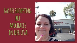 [Haul #18.1] Bastelshopping bei Michaels in der USA |HD|