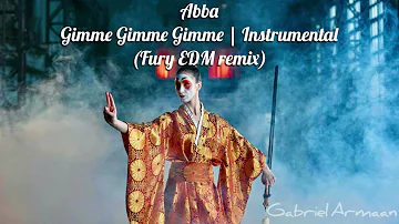 Abba - Gimme Gimme Gimme | Instrumental (Fury EDM remix)