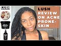 First Impression | Lush Product Review on Acne Prone Skin