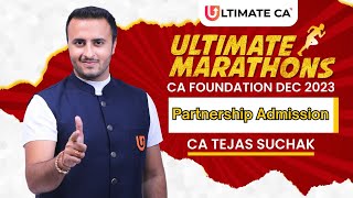 CA Foundation Marathons Dec 23 | Accounts | Partnership Accounts - Admission | CA Tejas Suchak