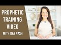 Prophetic Teaching with Kay