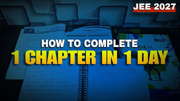 How To Complete 1 Chapter in 1 day for Jee 2027 | Only 2 months left