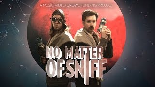 No Matter Of Sniff Crowdfunding Teaser