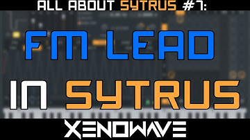 How to Make an FM Square Lead in Sytrus | All About Sytrus 7