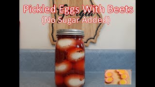 Pickled Eggs With Beets  ( No Sugar Added )