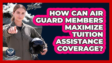 How Can Air Guard Members Maximize Tuition Assistance Coverage? - Air Guard Commanders