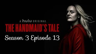 The Handmaids Tale Season 3 Episode 13 Mayday Recap