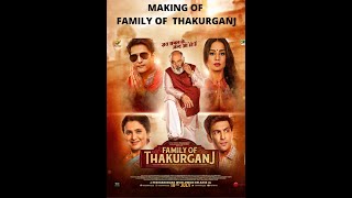Making of  ★ Family of thakurganj ★ part 1|| Jimmy Shergill | Mahi Gill | Saurabh shukla.