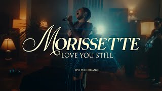 Morissette - Love You Still (live performance) Resimi