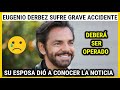Eugenio Derbez Sufrió Grave Accidente_Su Esposa Dió a Conocer La Noticia