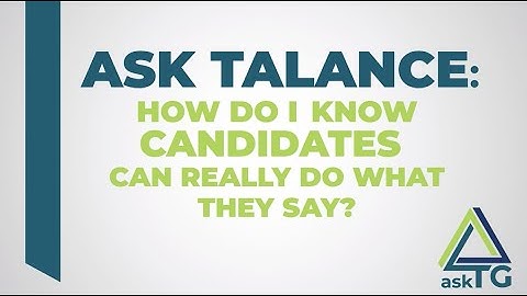 ATG: How Do I Know Candidates Can Really Do What They Say?