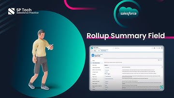 Pt 10- Rollup Summary Field | Detail on Rollup Summary Field | Salesforce Training Videos by SP Tech