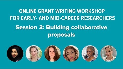 Grant writing Session 3: Building collaborative proposals