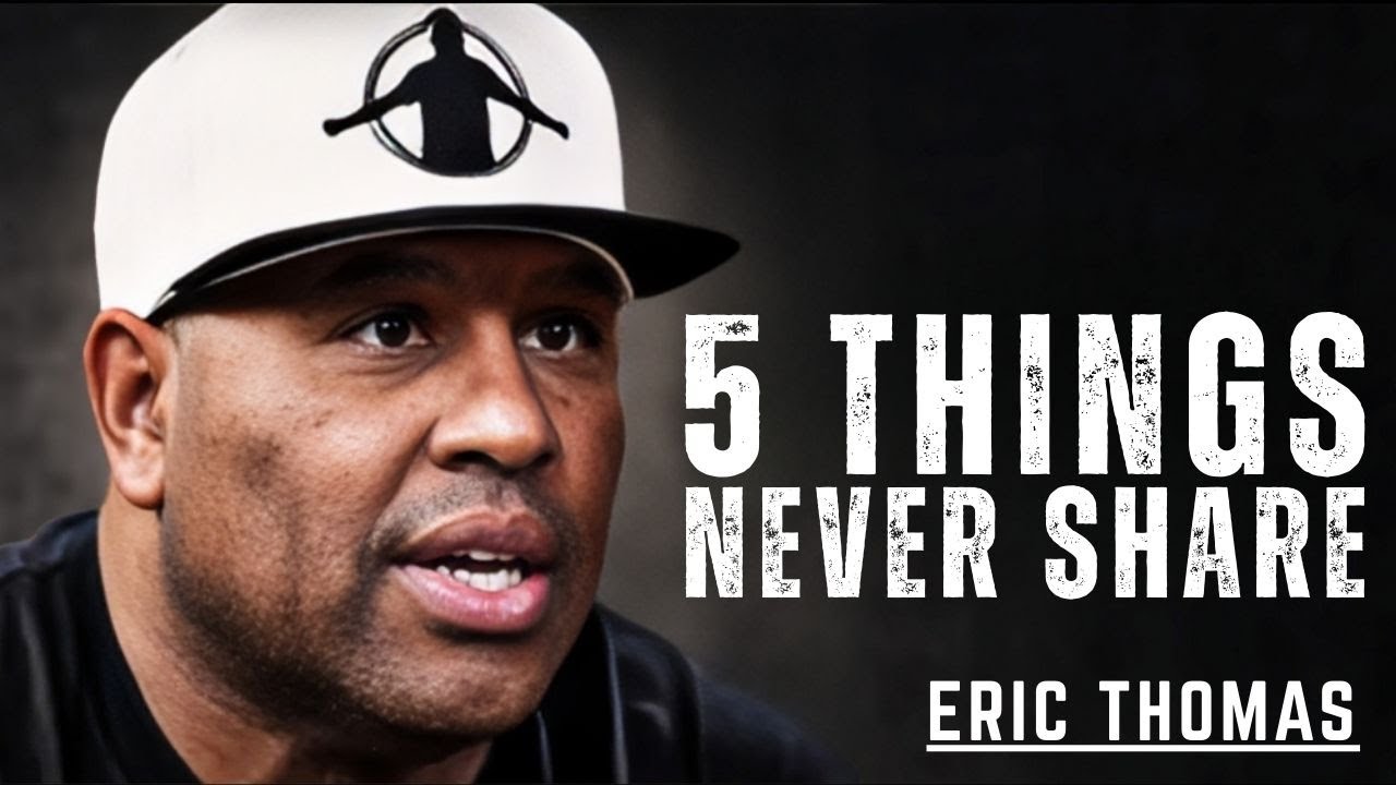 .“5 Personal Things You Should Never Share With Anyone” || ERIC THOMAS MOTIVATION