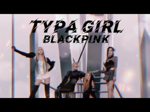 TYPA GIRL - BLACKPINK (lyrics) - YouTube