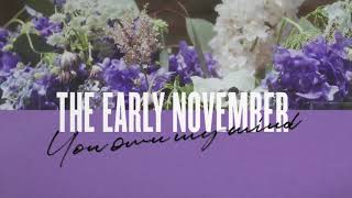 The Early November - You Own My Mind