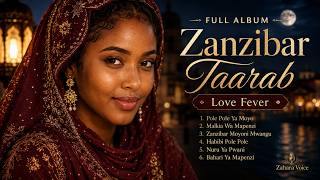 Zanzibar Taarab Love Fever | Romantic Swahili Love Songs | Zahara Voice Full Album