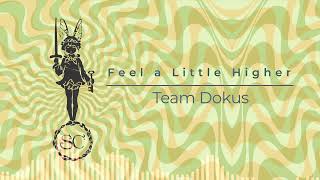 Team Dokus - Feel a Little Higher