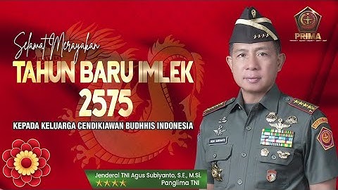 Panglima TNI Jenderal TNI Agus Subiyanto  Mengucapkan: Selamat Merayakan Tahun Baru Imlek 2575