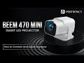 Projector Beem 470 mini: How to Connect via Wi-Fi & Bluetooth, and Adjust Keystone Correction