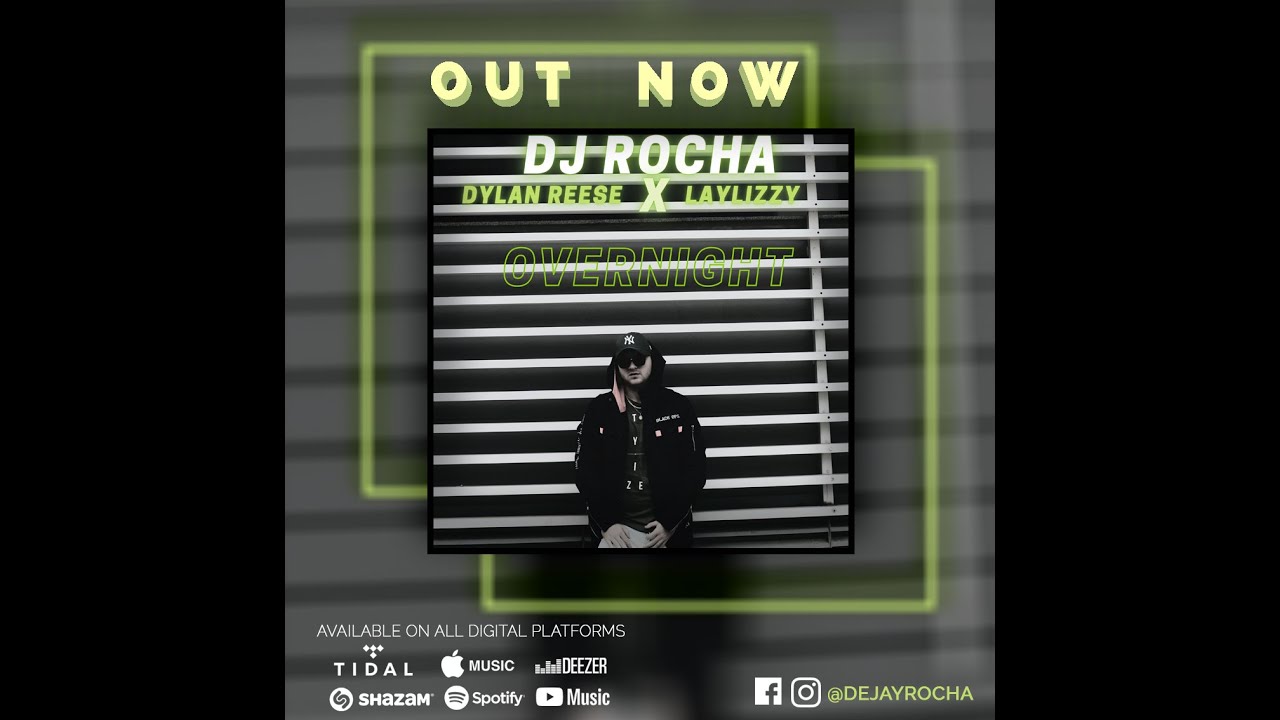Dj Rocha Ft. Dylan Reese & Laylizzy - Overnight - YouTube