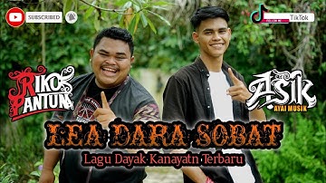 Lagu Dayak LEA DARA SOBAT, RIKO PANTUN FT AYAI MUSIK