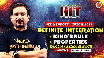 Definite Integration- Kings Rule, Properties | Concept + Top PYQs |JEE & EAPCET 2026-2027| Kiran Sir