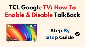 TCL Google TV:  How To Enable & Disable TalkBack