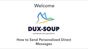 Dux-Soup Easy Tutorials - 9 - How to Send Personalized Direct Messages