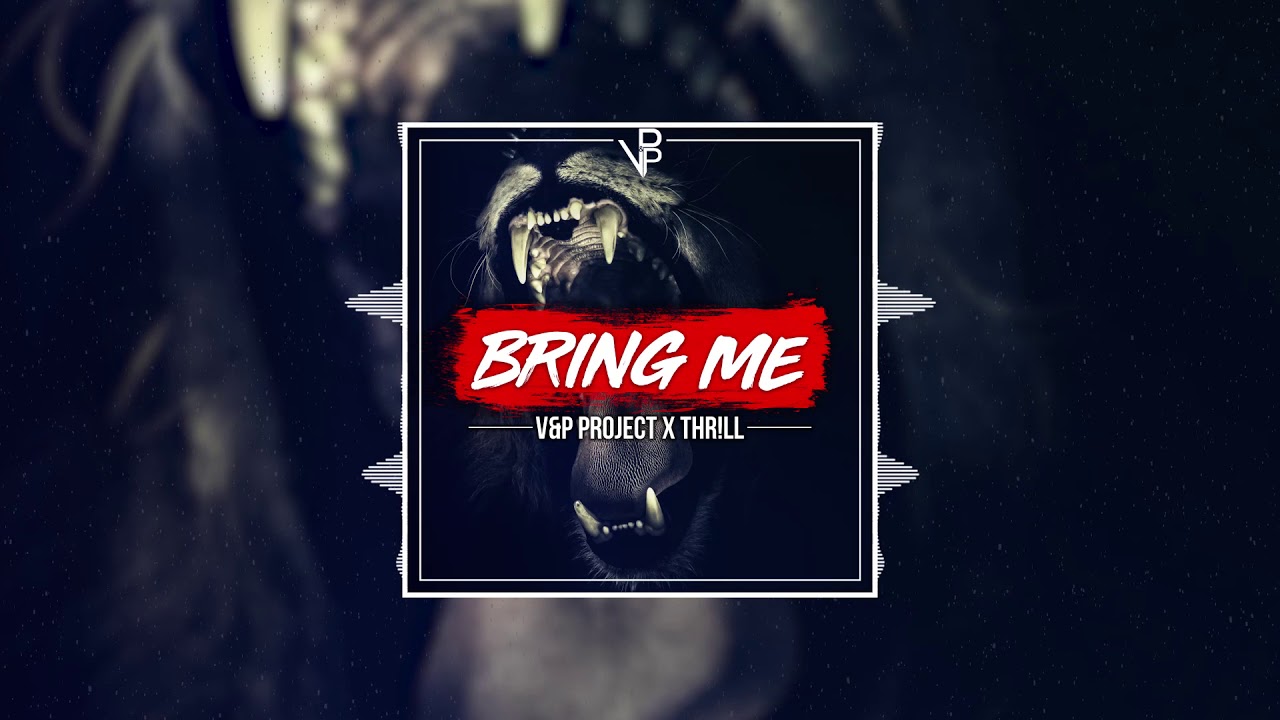 V&P PROJECT x THR!LL - Bring Me (Original Mix) Free Download - YouTube
