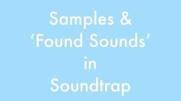 Using audio samples and ‘Found Sounds’ in Soundtrap