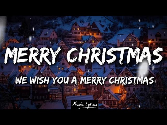 We Wish You a Merry Christmas (Lyrics) class=