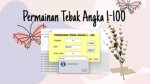 PERMAINAN TEBAK ANGKA 1 - 100 || JAVA NETBEANS ||PROJECT GUI