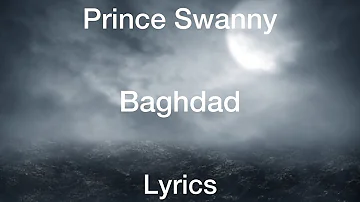 Prince Swanny - Baghdad [Lyrics]