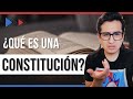 ¿Qué es una Constitución?